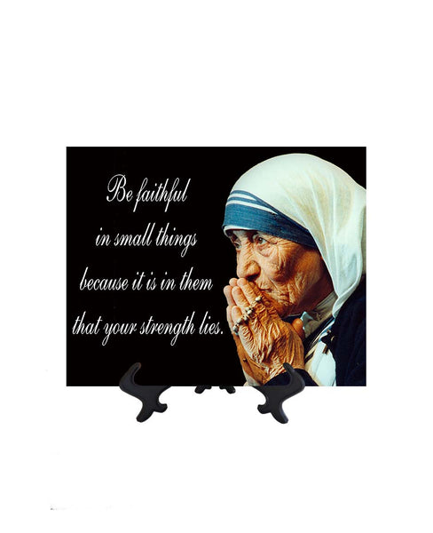 8x10 St Mother Teresa - Be Faithful in small things on ceramic tile & stand and no background