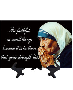 Main St Mother Teresa - Be Faithful in small things on ceramic tile & stand and no background