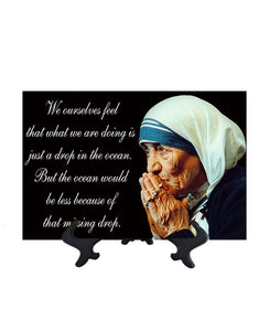 8x12 St Mother Teresa -A Drop in the Ocean on ceramic tile & stand and no background