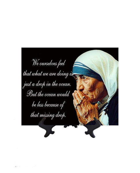 8x10 St Mother Teresa -A Drop in the Ocean on ceramic tile & stand and no background