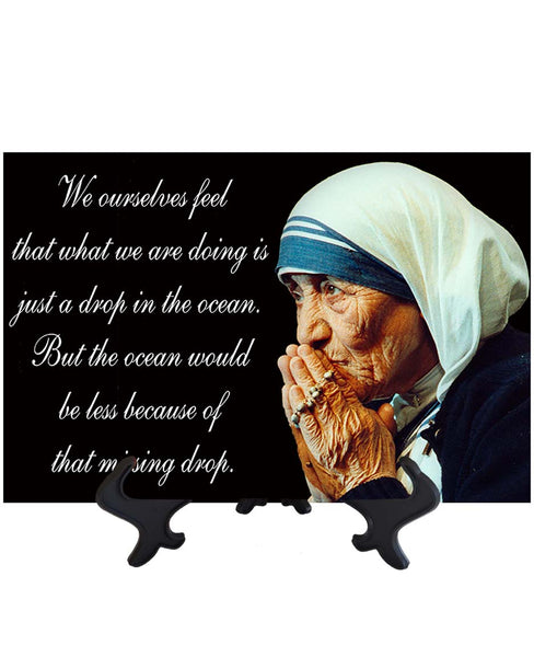 Main St Mother Teresa -A Drop in the Ocean on ceramic tile & stand and no background