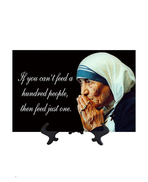 8x12 St Mother Teresa of Calcutta - If you can't feed a hundred people quote on ceramic tile & stand with no background