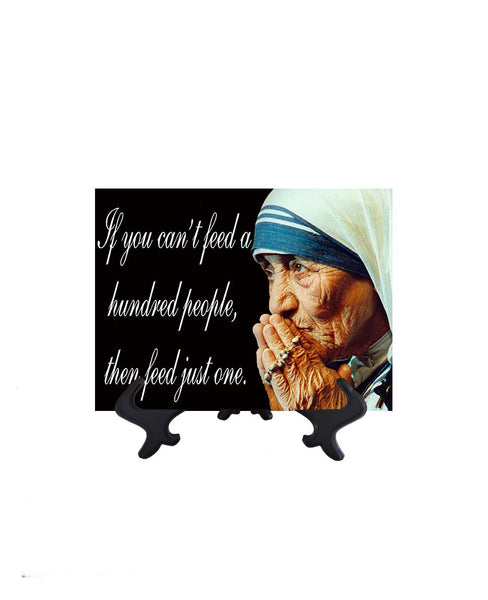 6x8 St Mother Teresa of Calcutta - If you can't feed a hundred people quote on ceramic tile & stand with no background