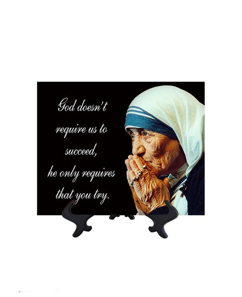 8x10 St Mother Teresa of Calcutta - God doesn't require us to succeed- quote on ceramic tile & stand and no background