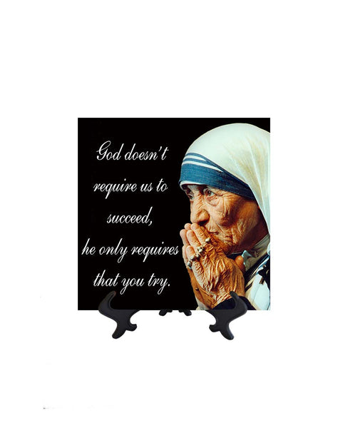 8x8 St Mother Teresa of Calcutta - God doesn't require us to succeed- quote on ceramic tile & stand and no background