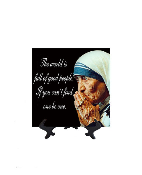 8x8 St Mother Teresa of Calcutta - The World is full of good people quote on ceramic tile & stand with no background