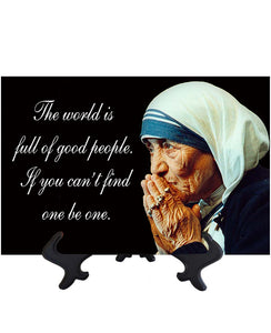 Main St Mother Teresa of Calcutta - The World is full of good people quote on ceramic tile & stand with no background