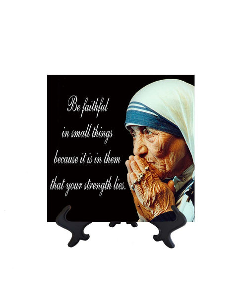 8x8 St Mother Teresa - Be Faithful in small things on ceramic tile & stand and no background
